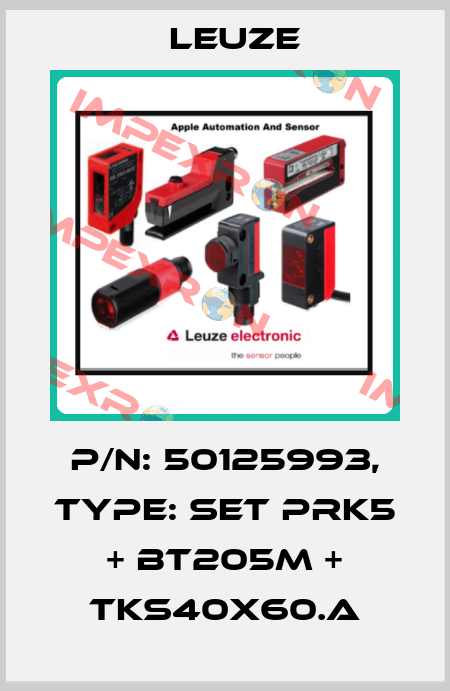 p/n: 50125993, Type: SET PRK5 + BT205M + TKS40x60.A Leuze