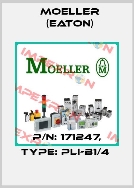 P/N: 171247, Type: PLI-B1/4  Moeller (Eaton)