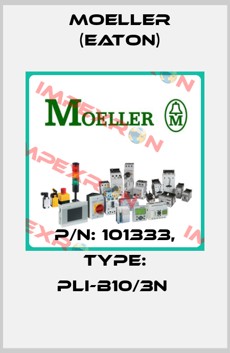 P/N: 101333, Type: PLI-B10/3N  Moeller (Eaton)