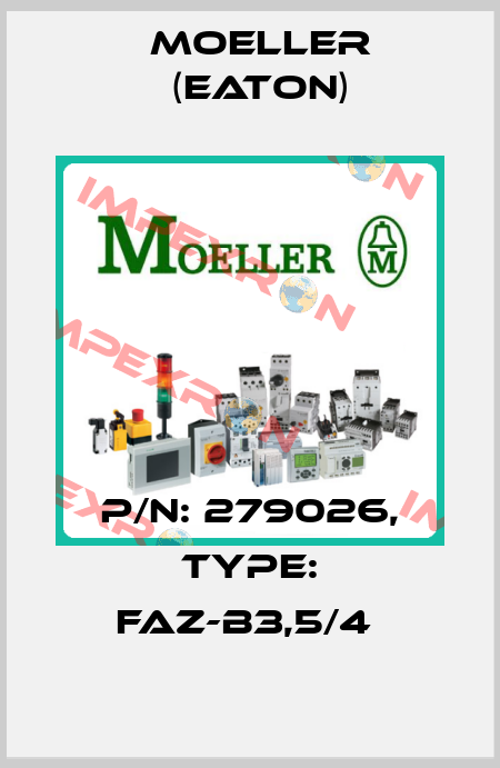 P/N: 279026, Type: FAZ-B3,5/4  Moeller (Eaton)