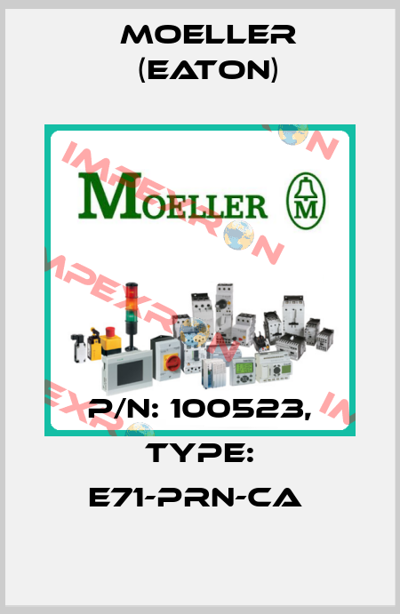 P/N: 100523, Type: E71-PRN-CA  Moeller (Eaton)