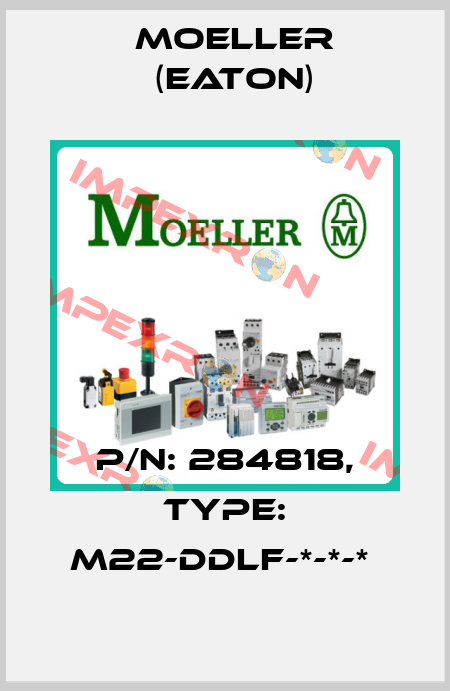 P/N: 284818, Type: M22-DDLF-*-*-*  Moeller (Eaton)
