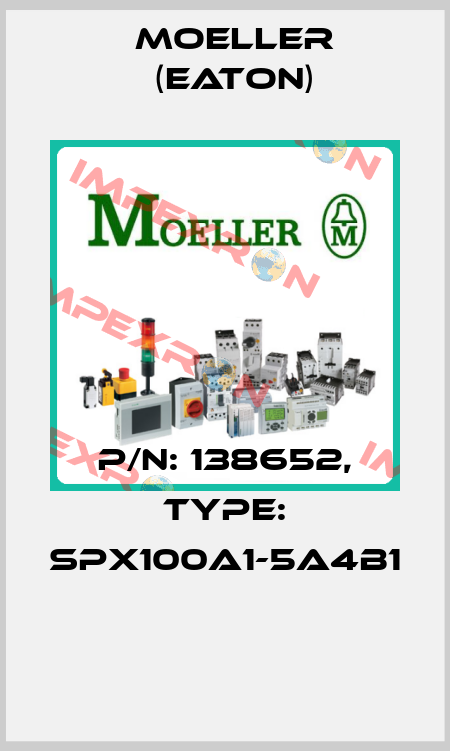 P/N: 138652, Type: SPX100A1-5A4B1  Moeller (Eaton)