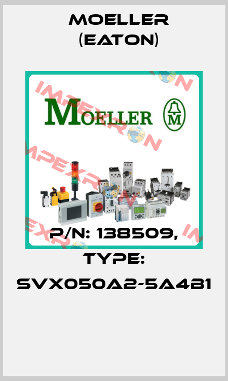 P/N: 138509, Type: SVX050A2-5A4B1  Moeller (Eaton)