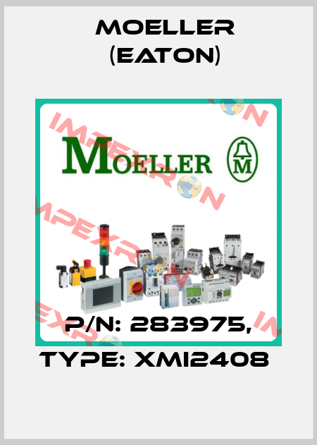 P/N: 283975, Type: XMI2408  Moeller (Eaton)