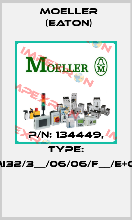 P/N: 134449, Type: XMI32/3__/06/06/F__/E+O/D  Moeller (Eaton)