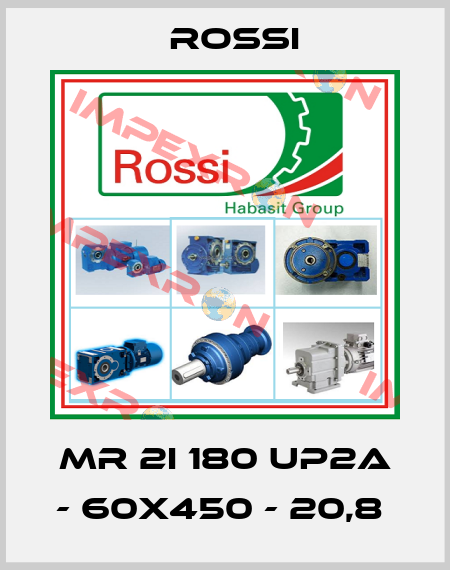 MR 2I 180 UP2A - 60x450 - 20,8  Rossi