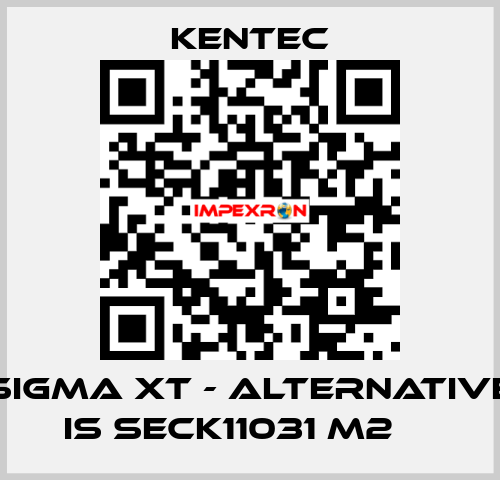 Sigma XT - alternative is SECK11031 M2 	  Kentec