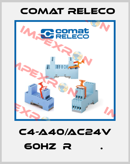C4-A40/AC24V 60HZ  R         .  Comat Releco