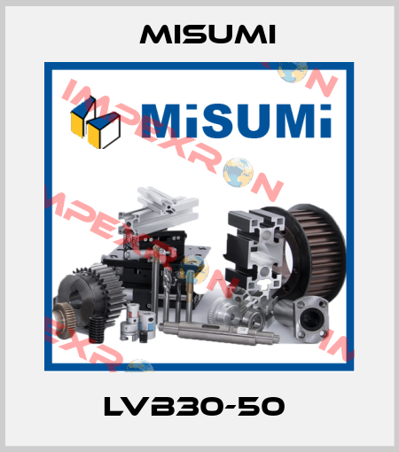 LVB30-50  Misumi