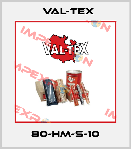80-HM-S-10 Val-Tex