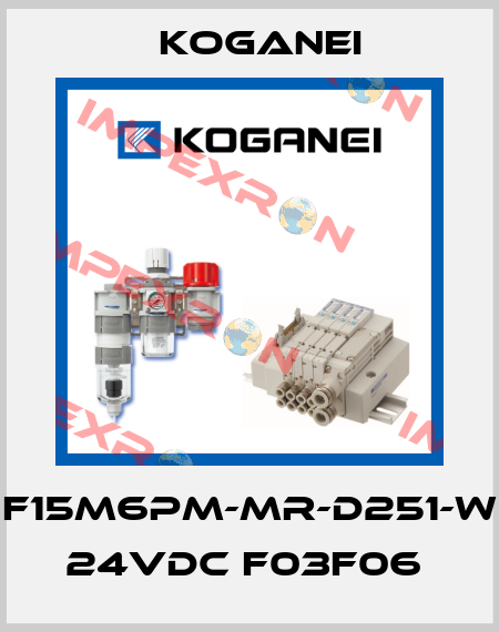 F15M6PM-MR-D251-W 24VDC F03F06  Koganei
