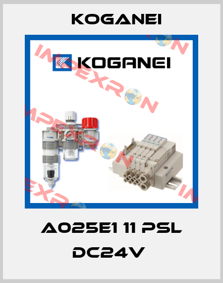 A025E1 11 PSL DC24V  Koganei