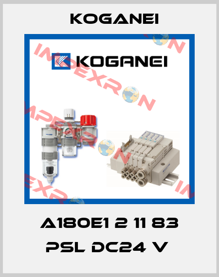 A180E1 2 11 83 PSL DC24 V  Koganei