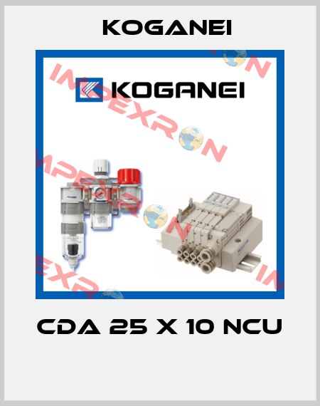 CDA 25 X 10 NCU  Koganei