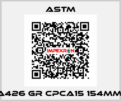 A426 GR CPCA15 154MM  Astm