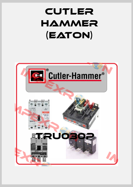 TRU030P  Cutler Hammer (Eaton)