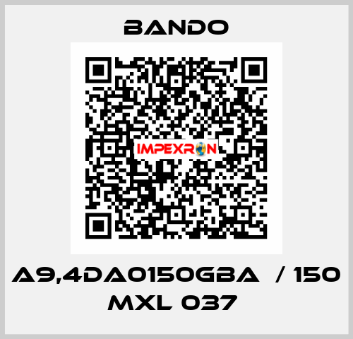 A9,4DA0150GBA  / 150 MXL 037  Bando