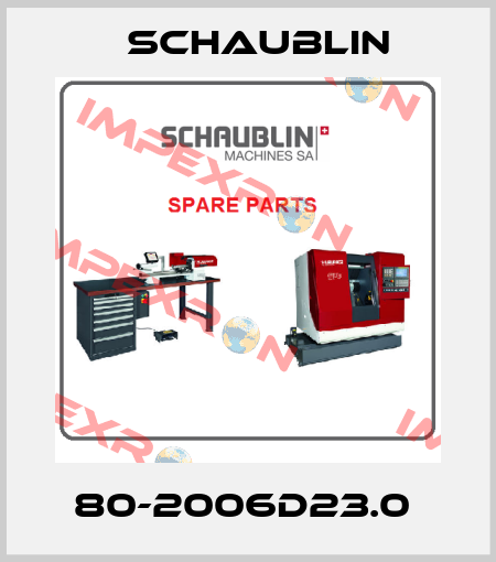 80-2006D23.0  Schaublin