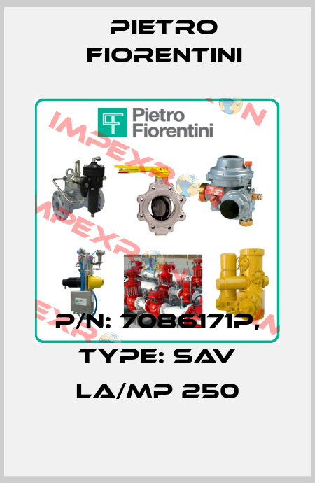 P/N: 7086171P, Type: SAV LA/MP 250 Pietro Fiorentini