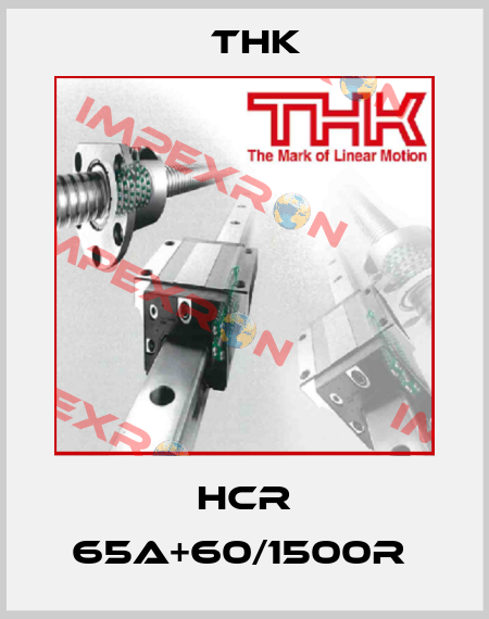 HCR 65A+60/1500R  THK