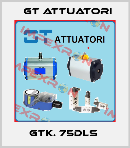 GTK. 75DLS  GT Attuatori