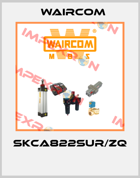 SKCA822SUR/ZQ  Waircom