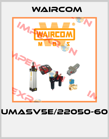 UMASV5E/22050-60  Waircom