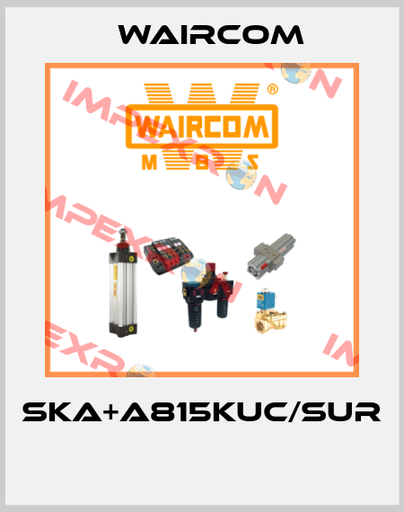 SKA+A815KUC/SUR  Waircom