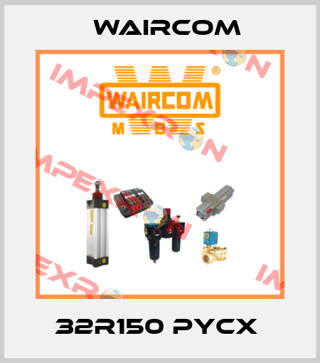 32R150 PYCX  Waircom