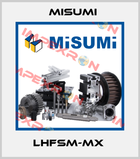 LHFSM-MX  Misumi