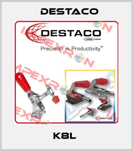K8L  Destaco