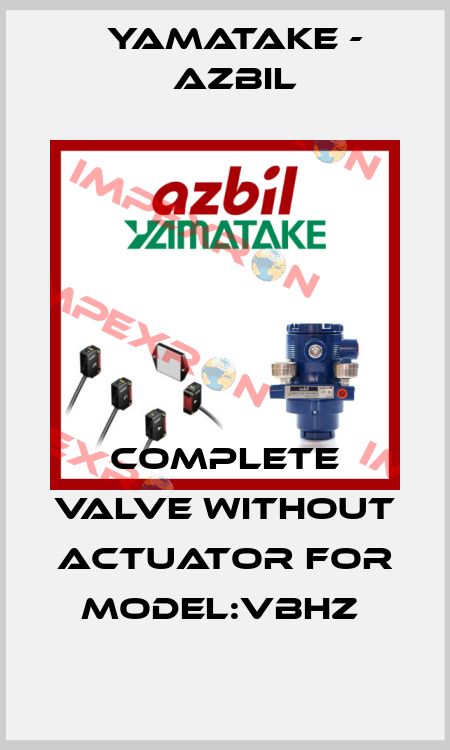 COMPLETE VALVE WITHOUT ACTUATOR FOR MODEL:VBHZ  Yamatake - Azbil