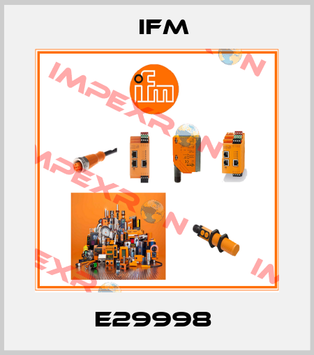 E29998  Ifm