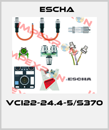 VCI22-24.4-5/S370  Escha