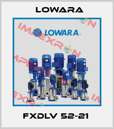 FXDLV 52-21  Lowara