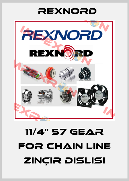 11/4" 57 GEAR FOR CHAIN LINE ZINÇIR DISLISI Rexnord