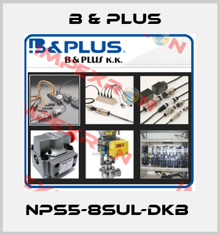 NPS5-8SUL-DKB  B & PLUS