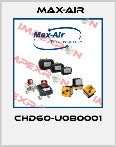 CHD60-U080001  Max-Air