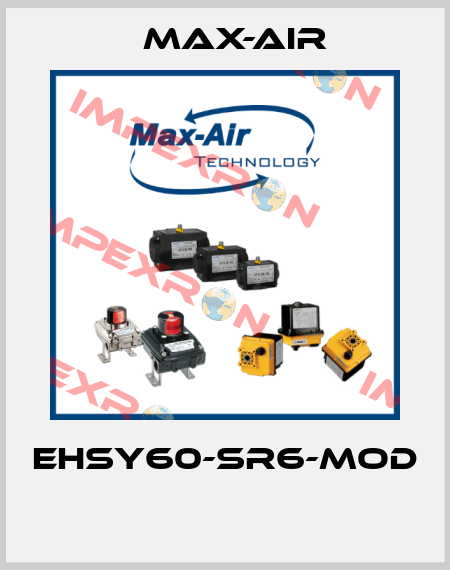 EHSY60-SR6-MOD  Max-Air