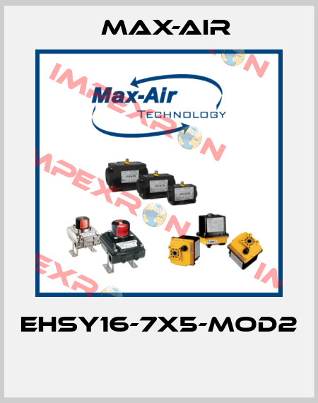 EHSY16-7X5-MOD2  Max-Air