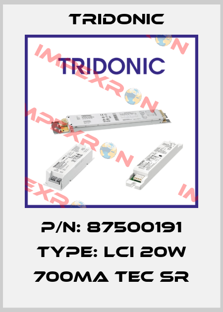 P/N: 87500191 Type: LCI 20W 700mA TEC SR Tridonic