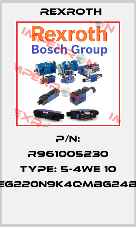 P/N: R961005230 Type: 5-4WE 10 D5X/EG220N9K4QMBG24B30/M  Rexroth