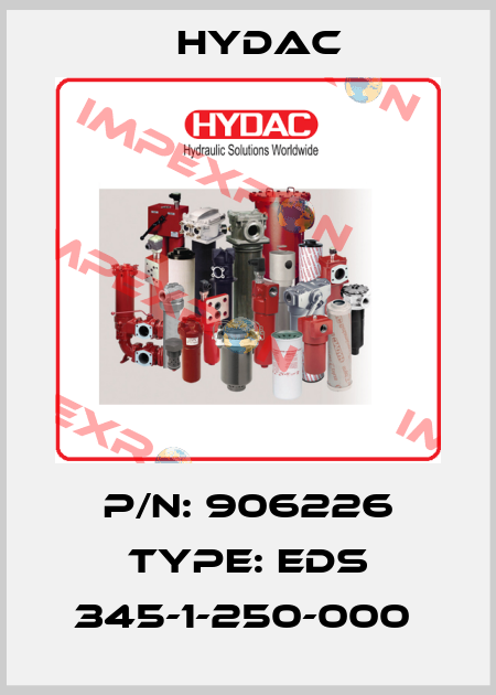 P/N: 906226 Type: EDS 345-1-250-000  Hydac