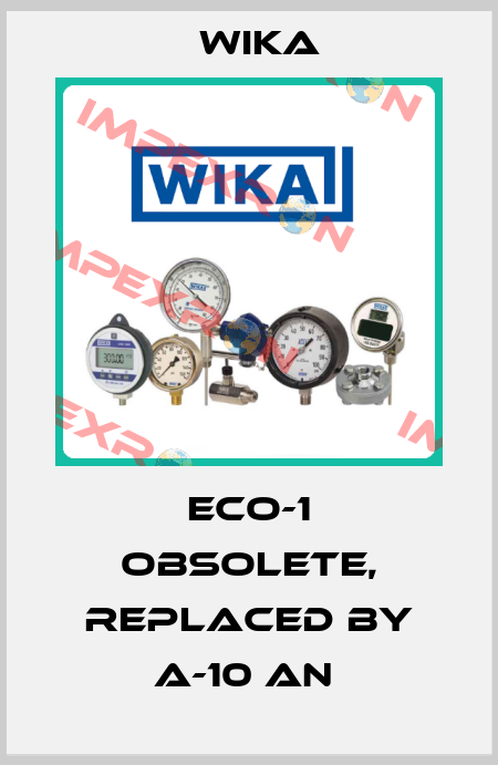ECO-1 obsolete, replaced by A-10 AN  Wika