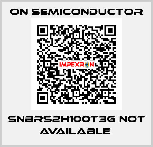 SNBRS2H100T3G not available  On Semiconductor