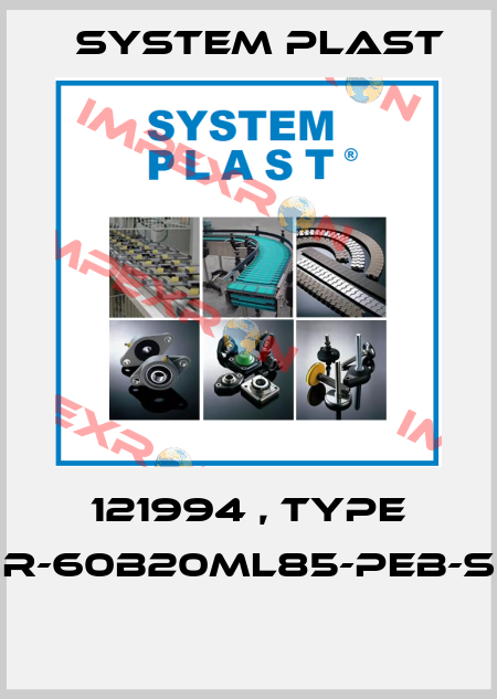 121994 , type R-60B20ML85-PEB-S  System Plast