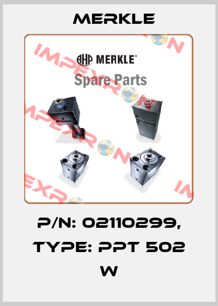 P/N: 02110299, Type: PPT 502 W Merkle