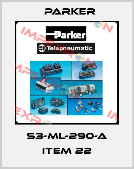 S3-ML-290-A ITEM 22 Parker