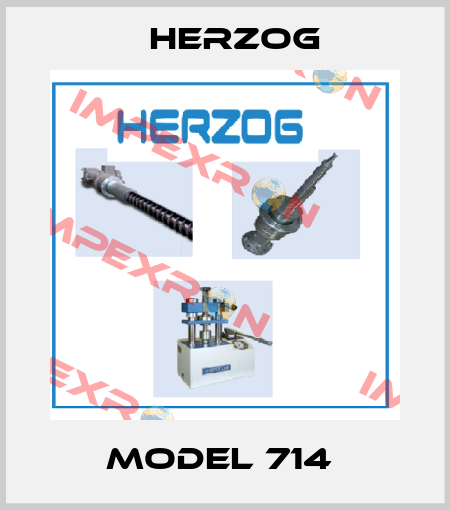 MODEL 714  Herzog